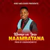 Kibonge Wa Yesu - Naambatana - Single