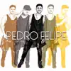 Pedro Felipe - Pedro Felipe - Single